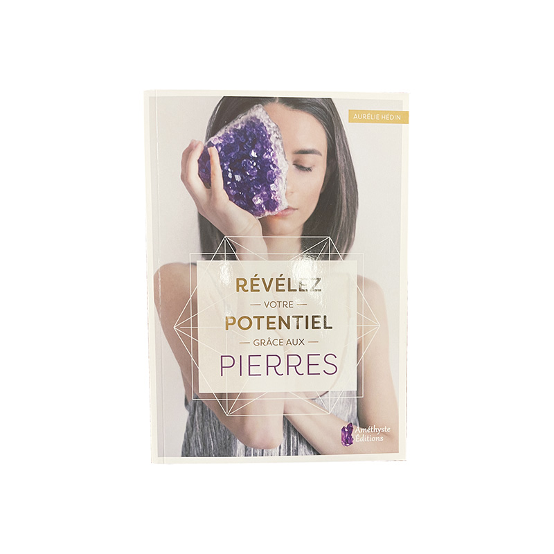 Livre - Révélez votre potentiel grâce aux pierres